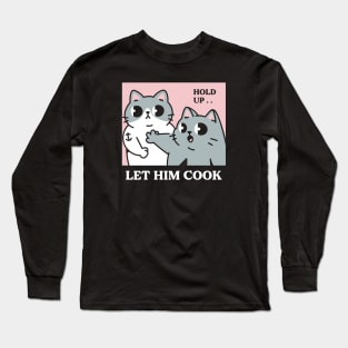 Let Him Cook Long Sleeve T-Shirt